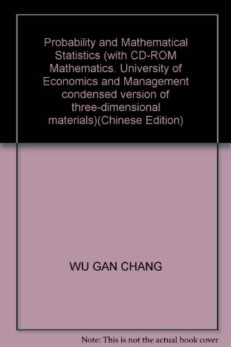 9787300089201: Probability and Mathematical Statistics (with CD-ROM Mathematics. University of Economics and Management condensed version of three-dimensional materials)(Chinese Edition)