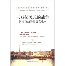 Stock image for The Nobel laureate Books Three Trillion Dollar War: the true cost of the war in Iraq(Chinese Edition) for sale by liu xing