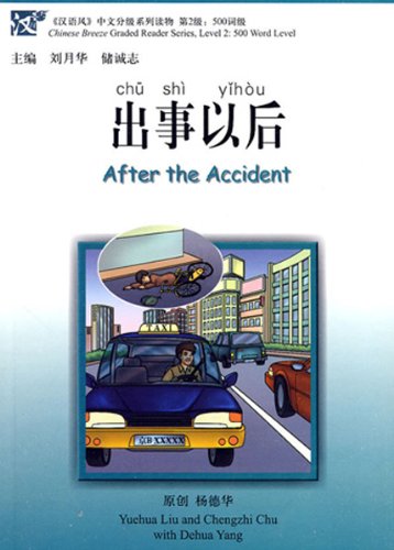 Imagen de archivo de After the Accident (Chinese Breeze Graded Reader Series, Level 2: 500-Word Level) a la venta por HPB-Red