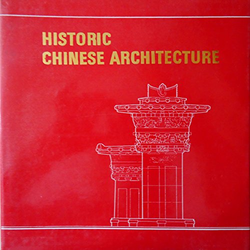 Stock image for Historic Chinese Architecture for sale by Village Booksmith