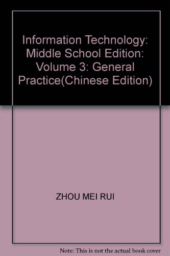 Stock image for Information Technology: Middle School Edition: Volume 3: General Practice(Chinese Edition) for sale by liu xing