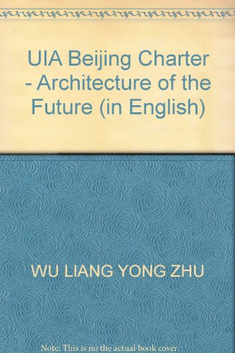 Stock image for UIA Beijing Charter - Architecture of the Future (in English) for sale by HPB Inc.