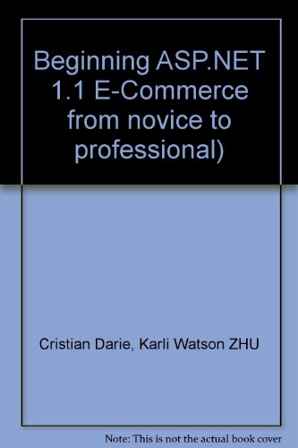 9787302123729: Beginning ASP.NET 1.1 E-Commerce from novice to professional)