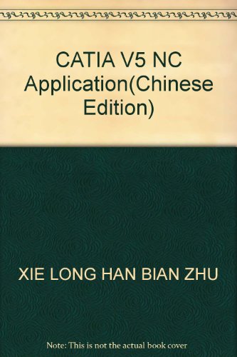 9787302125129: CATIA V5 NC Application(Chinese Edition)
