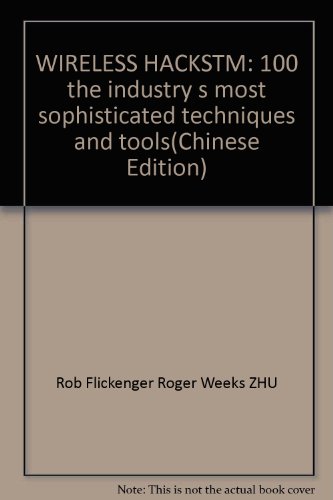 Stock image for WIRELESS HACKSTM: 100 the industry s most sophisticated techniques and tools(Chinese Edition) for sale by liu xing