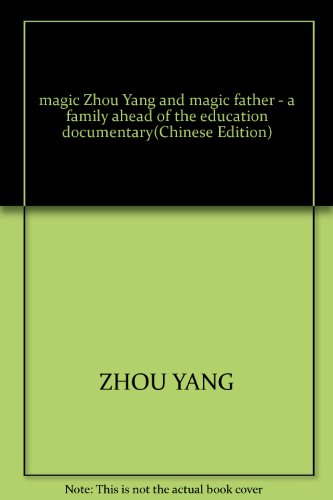 Stock image for magic Zhou Yang and magic father - a family ahead of the education documentary(Chinese Edition) for sale by liu xing