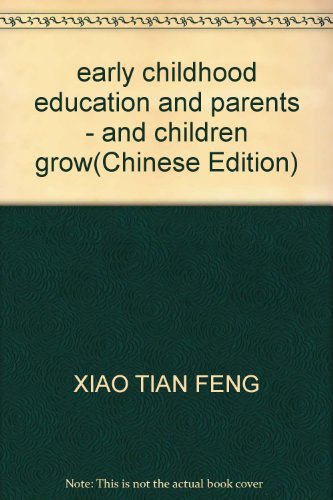 Stock image for early childhood education and parents - and children grow(Chinese Edition) for sale by liu xing