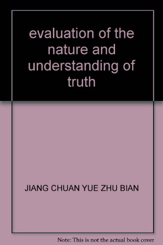 Stock image for evaluation of the nature and understanding of truth(Chinese Edition) for sale by liu xing