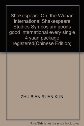 Imagen de archivo de Shakespeare On: the Wuhan International Shakespeare Studies Symposium goods good International every single 4 yuan package registered(Chinese Edition)(Old-Used) a la venta por liu xing