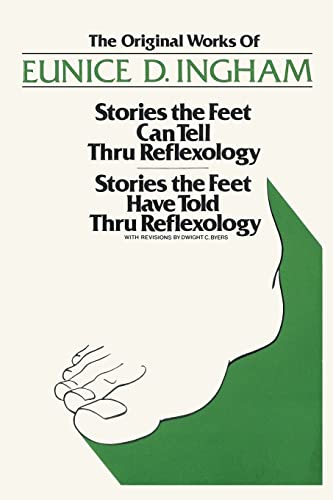 Stock image for Original Works of Eunice D. Ingham: Stories the Feet Can Tell Thru Reflexology/Stories the Feet Have Told Thru Reflexology for sale by Book Deals