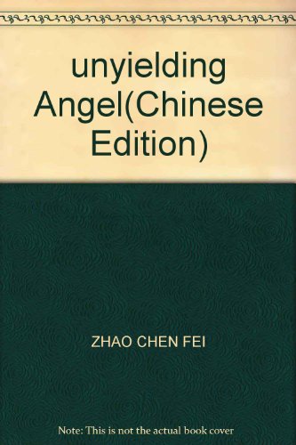 Beispielbild fr unyielding Angel(Chinese Edition) zum Verkauf von liu xing