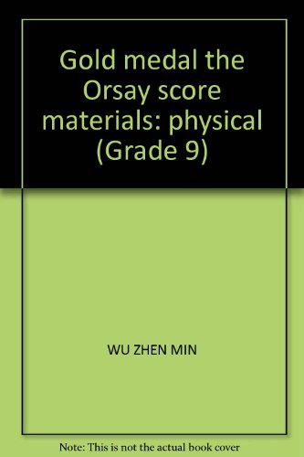 9787308096522: Gold medal the Orsay score materials: physical (Grade 9)(Chinese Edition)