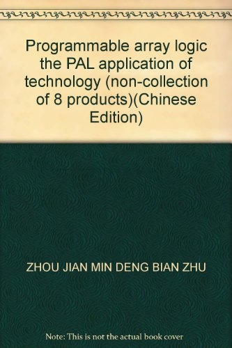 Imagen de archivo de Programmable array logic the PAL application of technology (non-collection of 8 products)(Chinese Edition)(Old-Used) a la venta por liu xing