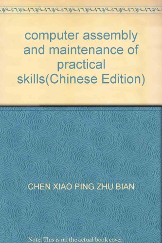 Imagen de archivo de computer assembly and maintenance of practical skills(Chinese Edition) a la venta por liu xing