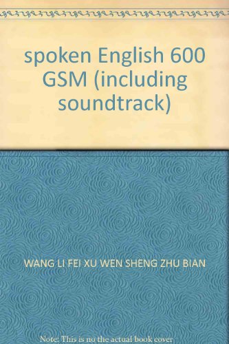 Imagen de archivo de spoken English 600 GSM (including soundtrack)(Chinese Edition) a la venta por liu xing