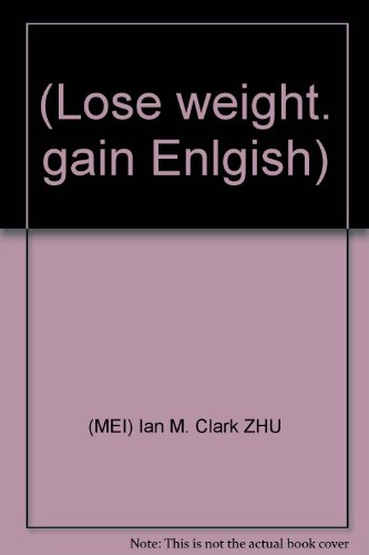 Stock image for (Lose weight. gain Enlgish)(Chinese Edition) for sale by liu xing