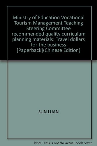 Imagen de archivo de Ministry of Education Vocational Tourism Management Teaching Steering Committee recommended quality curriculum planning materials: Travel dollars for the business [Paperback](Chinese Edition) a la venta por liu xing