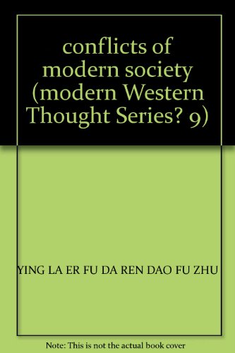 9787500427049: conflicts of modern society (modern Western Thought Series? 9)(Chinese Edition)