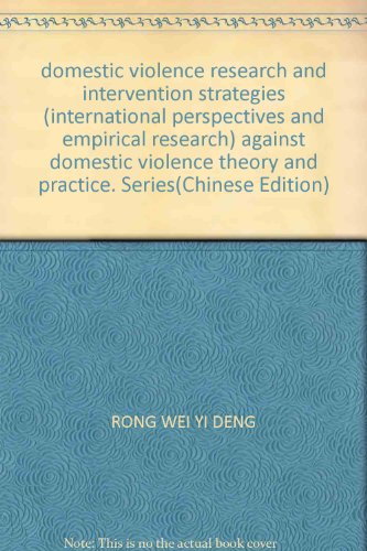 Imagen de archivo de domestic violence research and intervention strategies (international perspectives and empirical research) against domestic violence theory and practice. Series(Chinese Edition) a la venta por liu xing