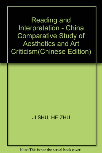 Beispielbild fr Reading and Interpretation - China Comparative Study of Aesthetics and Art Criticism(Chinese Edition) zum Verkauf von liu xing