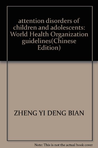 9787500453086: attention disorders of children and adolescents: World Health Organization guidelines(Chinese Edition)