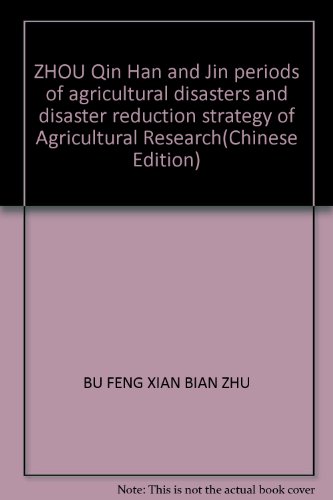 Imagen de archivo de ZHOU Qin Han and Jin periods of agricultural disasters and disaster reduction strategy of Agricultural Research(Chinese Edition) a la venta por dsmbooks
