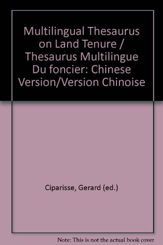 Beispielbild fr Multilingual Thesaurus on Land Tenure / Thesaurus Multilingue Du foncier: Chinese Version / Version Chinoise zum Verkauf von PsychoBabel & Skoob Books