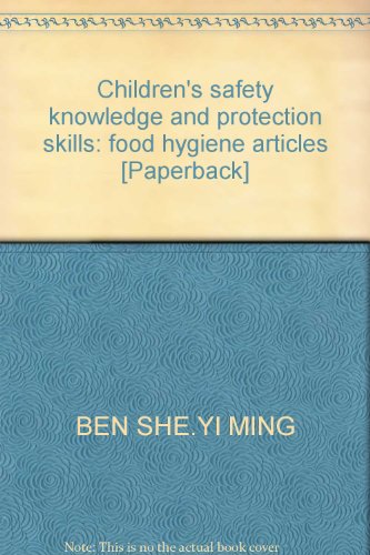 Stock image for Children's safety knowledge and protection skills: food hygiene articles [Paperback](Chinese Edition) for sale by liu xing