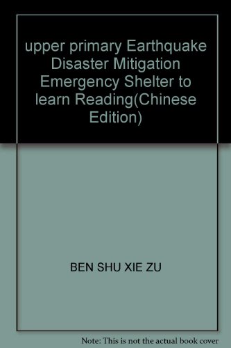 Imagen de archivo de upper primary Earthquake Disaster Mitigation Emergency Shelter to learn Reading(Chinese Edition) a la venta por liu xing