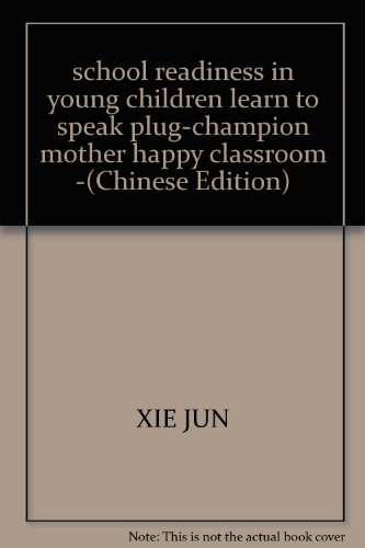 9787500791461: school readiness in young children learn to speak plug-champion mother happy classroom -(Chinese Edition)