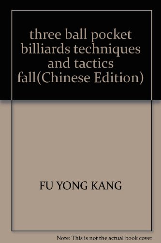 Beispielbild fr three ball pocket billiards techniques and tactics fall(Chinese Edition) zum Verkauf von ReadCNBook