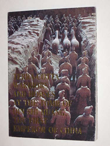 Stock image for Terra-Cotta Warriors and Horses at the Tomb of Qin Shi Huang, the First Emperor of China for sale by HPB-Ruby