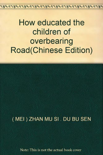 Imagen de archivo de How educated the children of overbearing Road(Chinese Edition)(Old-Used) a la venta por liu xing