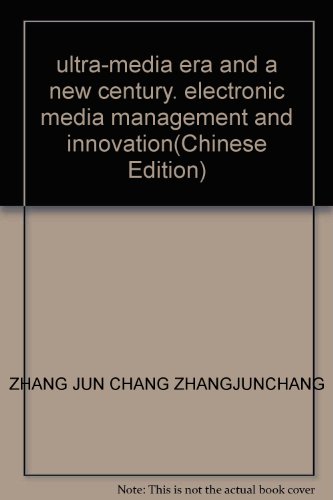 Imagen de archivo de ultra-media era and a new century. electronic media management and innovation(Chinese Edition) a la venta por liu xing