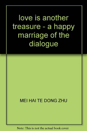 Stock image for love is another treasure - a happy marriage of the dialogue for sale by Wonder Book
