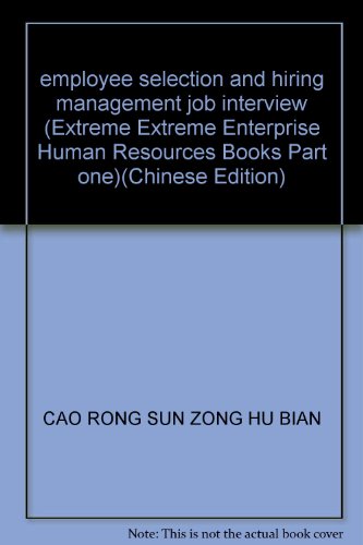9787501218653: employee selection and hiring management job interview (Extreme Extreme Enterprise Human Resources Books Part one)(Chinese Edition)