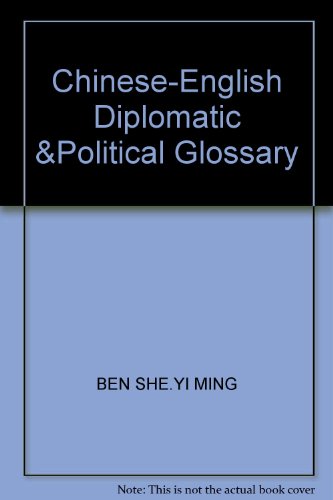 9787501228447: Chinese-English Diplomatic &Political Glossary