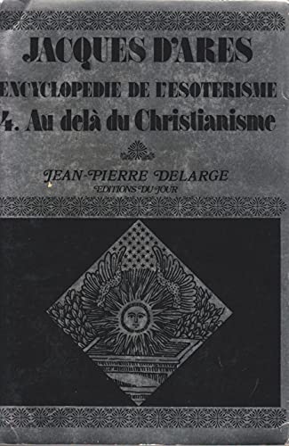 Beispielbild fr Encyclopdie sotrique : au del du christianisme, tome 4 zum Verkauf von LeLivreVert