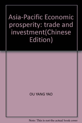 Imagen de archivo de Asia-Pacific Economic prosperity: trade and investment(Chinese Edition) a la venta por liu xing