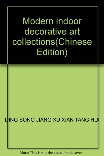 Imagen de archivo de Modern indoor decorative art collections(Chinese Edition)(Old-Used) a la venta por liu xing