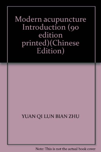 Imagen de archivo de Modern acupuncture Introduction (90 edition printed)(Chinese Edition) a la venta por liu xing