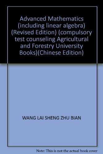 Imagen de archivo de Advanced Mathematics (including linear algebra) (Revised Edition) (compulsory test counseling Agricultural and Forestry University Books)(Chinese Edition) a la venta por liu xing