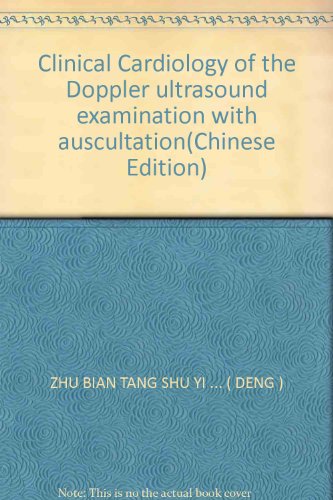 Stock image for Clinical Cardiology of the Doppler ultrasound examination with auscultation(Chinese Edition) for sale by liu xing