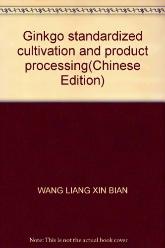 9787502351243: Ginkgo standardized cultivation and product processing(Chinese Edition)