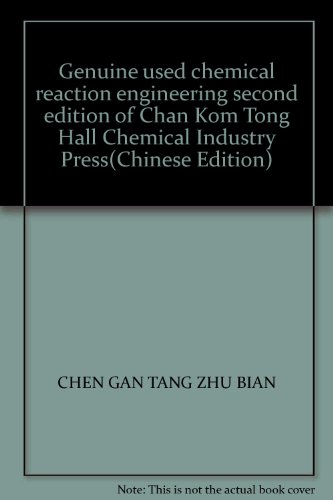 Beispielbild fr Genuine used chemical reaction engineering second edition of Chan Kom Tong Hall Chemical Industry Press(Chinese Edition)(Old-Used) zum Verkauf von liu xing