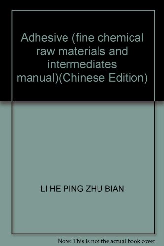 9787502565411: Adhesive (fine chemical raw materials and intermediates manual)(Chinese Edition)