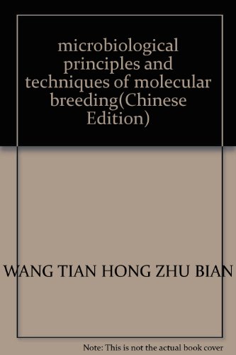9787502573010: microbiological principles and techniques of molecular breeding(Chinese Edition)