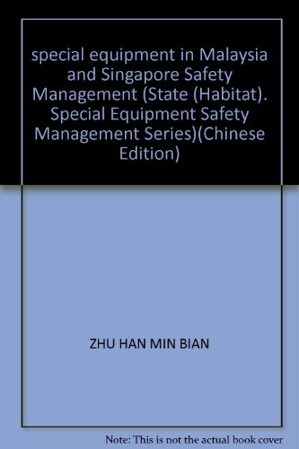 9787502621063: special equipment in Malaysia and Singapore Safety Management (State (Habitat). Special Equipment Safety Management Series)(Chinese Edition)