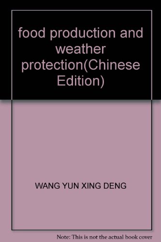Imagen de archivo de Books 9787502946975 Genuine food production and weather protection(Chinese Edition) a la venta por liu xing