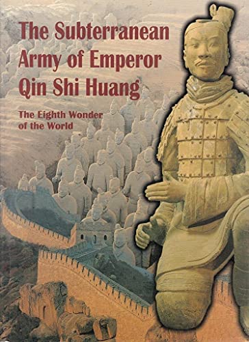 Stock image for the SUBTERRANEAN ARMY of EMPEROR QIN SHI HUANG, the Eighth Wonder of the World. .Signed In Chinese * for sale by L. Michael